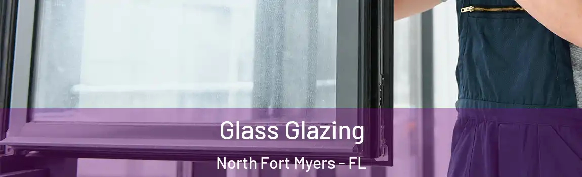 Glass Glazing North Fort Myers - FL