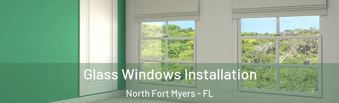 Glass Windows Installation North Fort Myers - FL