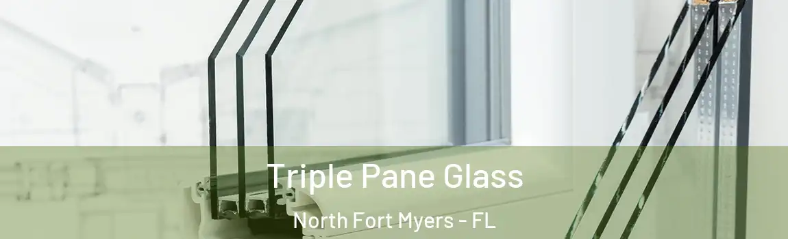 Triple Pane Glass North Fort Myers - FL
